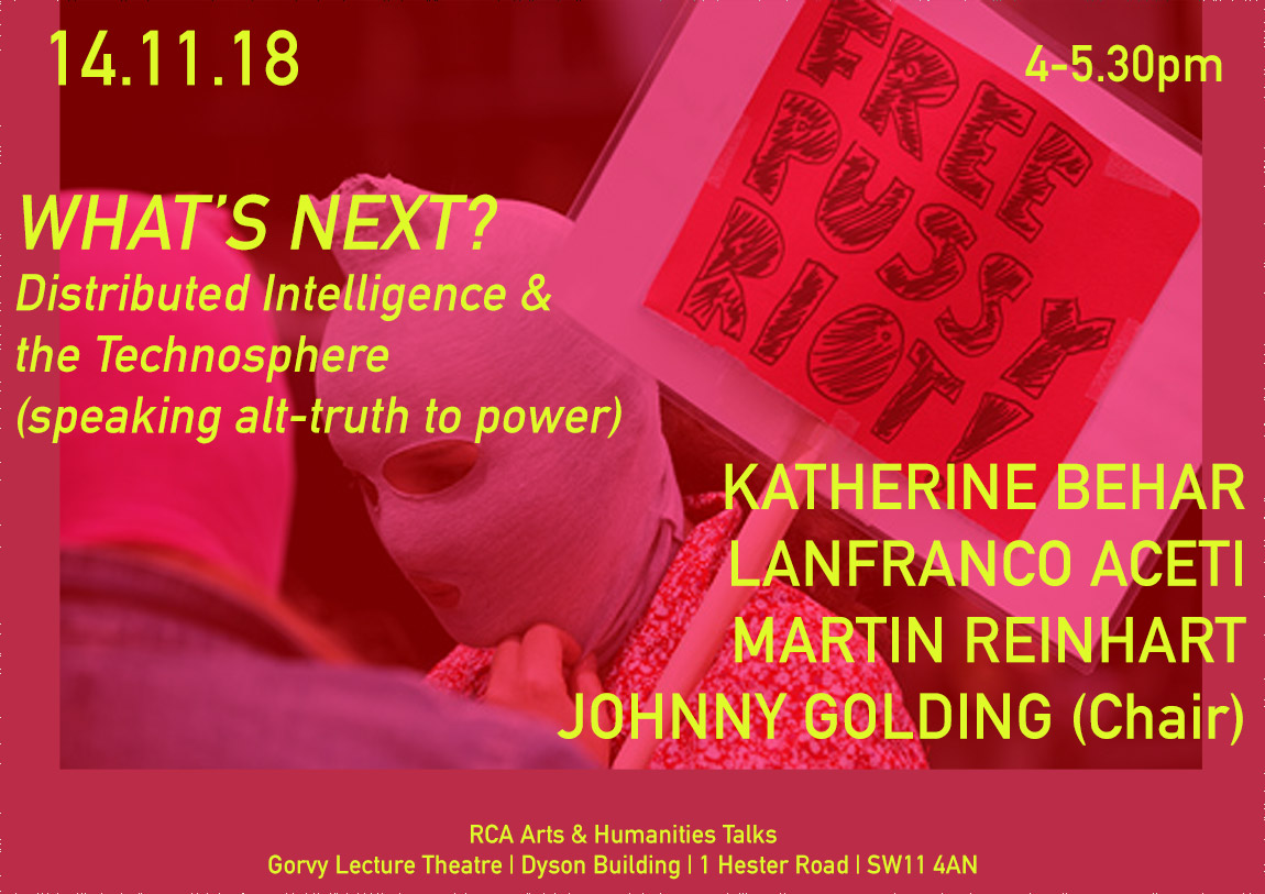 What's Next? Distributed Intelligence & the Technosphere: speaking alt-truth to power