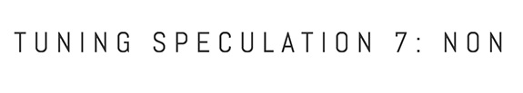 Tuning Speculations 7: Non